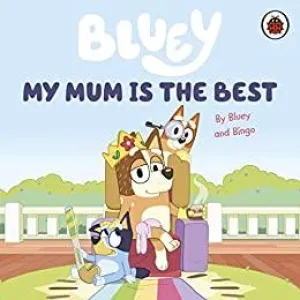 Bluey - My Mum is The Best